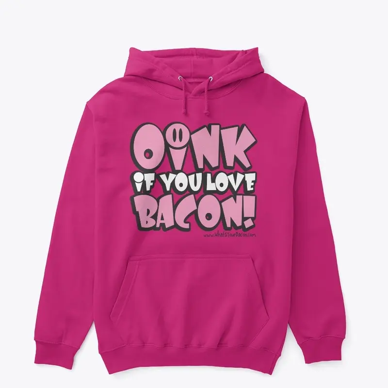 OINK IF YOU LOVE BACON!